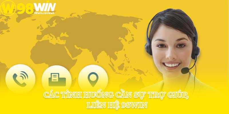 Các tình huống cần sự trợ giúp, liên hệ 98win
