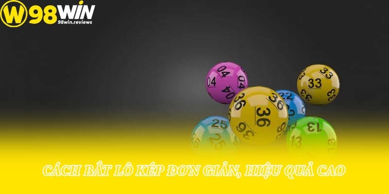 Cách bắt lô kép đơn giản, hiệu quả cao