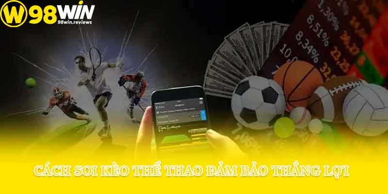 Cách soi kèo thể thao đảm bảo thắng lợi