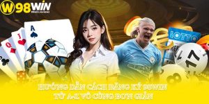 Hướng Dẫn Cách Đăng Ký 98win Từ A-Z Vô Cùng Đơn Giản