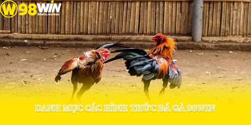 Danh mục các hình thức đá gà 98win