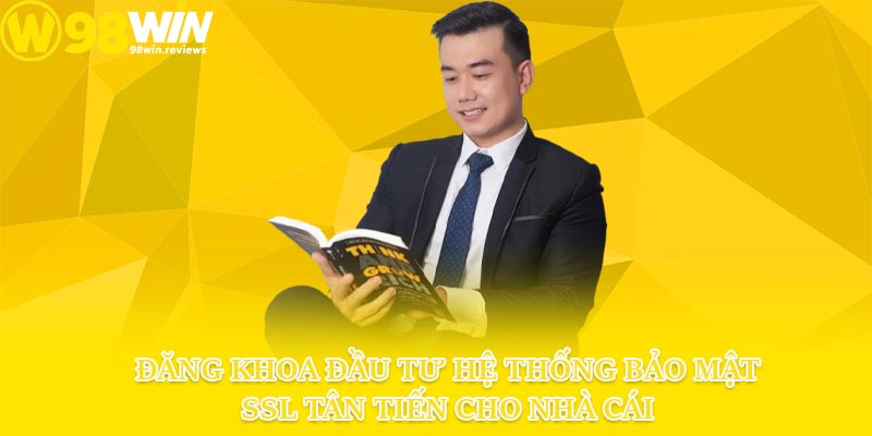 Đăng Khoa đầu tư hệ thống bảo mật SSL tân tiến cho nhà cái