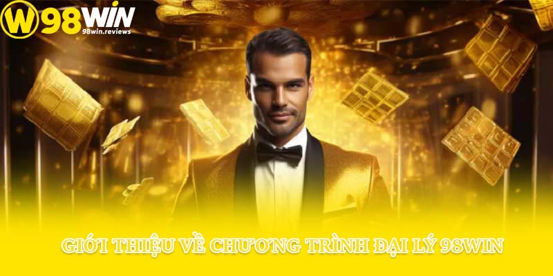 Giới thiệu về chương trình đại lý 98win