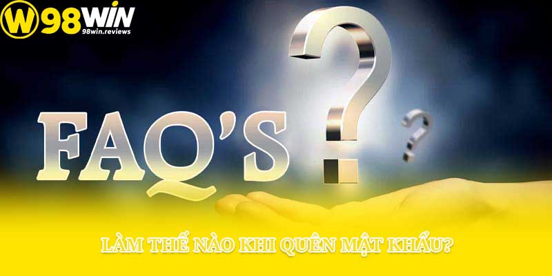 Làm thế nào khi quên mật khẩu?