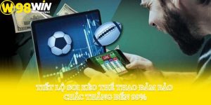 Tiết Lộ Soi Kèo Thể Thao Đảm Bảo Chắc Thắng Đến 99%
