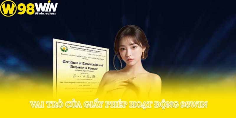 Vai trò của giấy phép hoạt động 98win